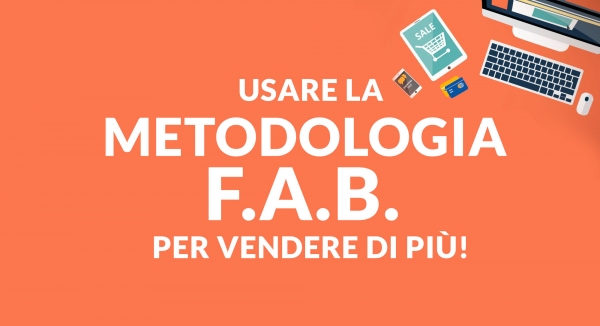 Usare la FAB per Creare un Sito Web Efficace e Vendere di più