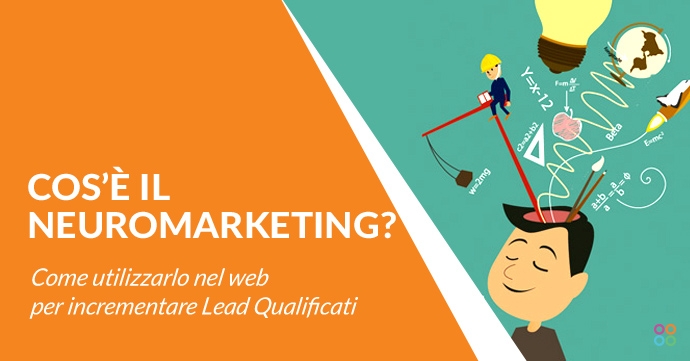 Cos'è il Neuromarketing e Come Usarlo nel Web per Ottenere Lead Qualificati