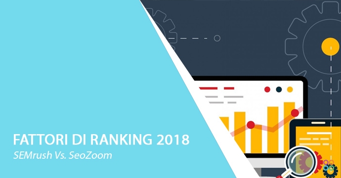 SEMrush Vs. Seozoom: Fattori di Posizionamento di un Sito Web a Confronto